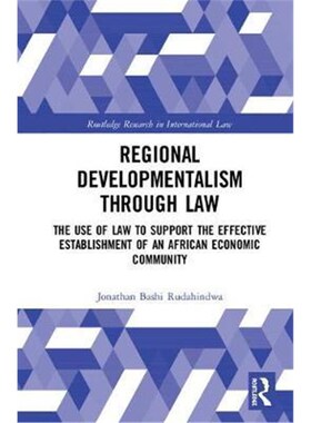 按需印刷不退不换Regional Developmentalism through Law:Establishing an African Economic Community[9781138060197]
