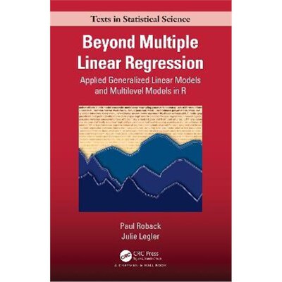 按需印刷不退不换Beyond Multiple Linear Regression:Applied Generalized Linear Models And Multilevel Models in R[978143988