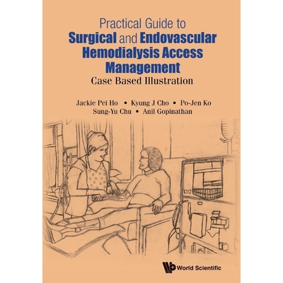 按需印刷Practical Guide to Surgical and Endovascular Hemodialysis Access Management[9789814725309]