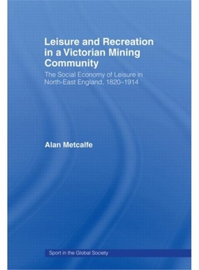 预订Leisure and Recreation in a Victorian Mining Community[9780415484916]