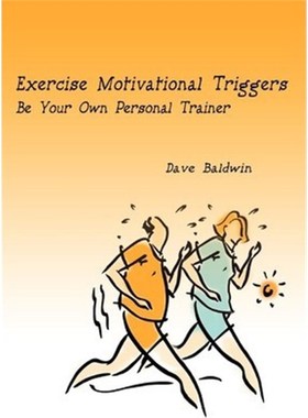 按需印刷Exercise Motivational Triggers:Be Your Own Personal Trainer[9780595216031]