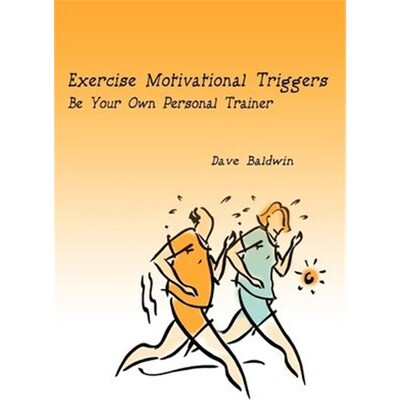 按需印刷不退不换Exercise Motivational Triggers:Be Your Own Personal Trainer[9780595216031]