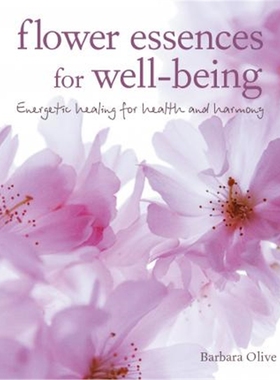 预订Flower Essences for Well-being:Energetic Healing for Health and Harmony