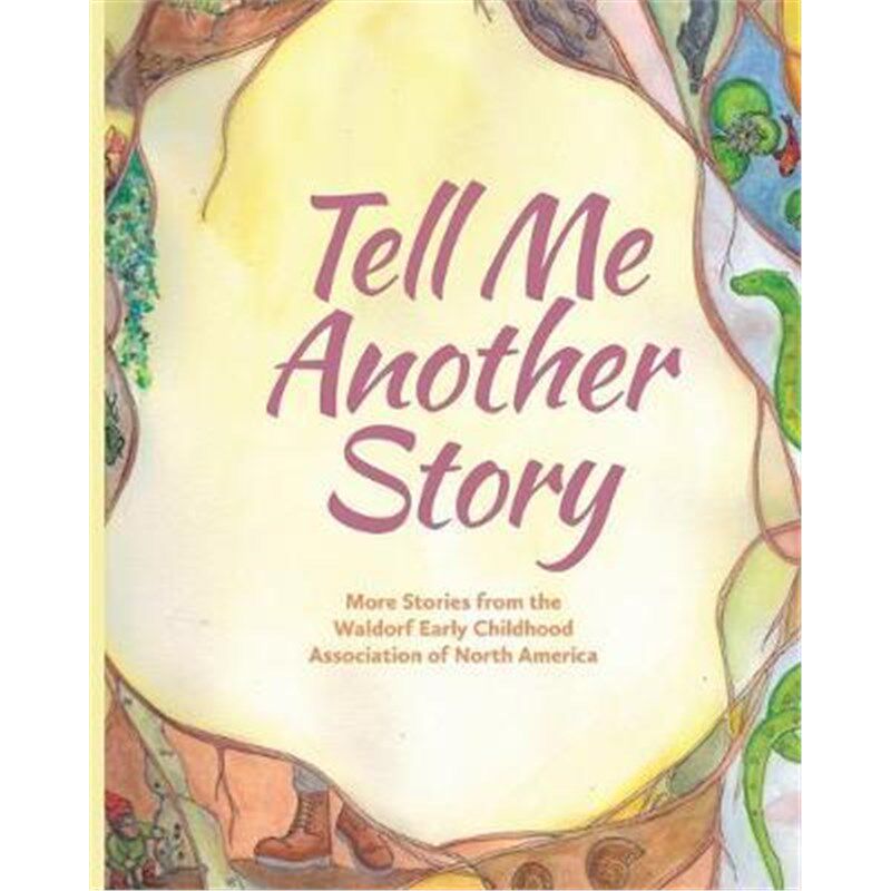 预订不退不换Tell Me Another Story:More Stories from the Waldorf Early Childhood Association of North America