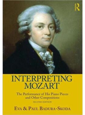 按需印刷不退不换Interpreting Mozart:The Performance of His Piano Works[9780415977517]