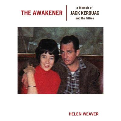 预订不退不换The Awakener:A Memoir of Jack Kerouac and the Fifties