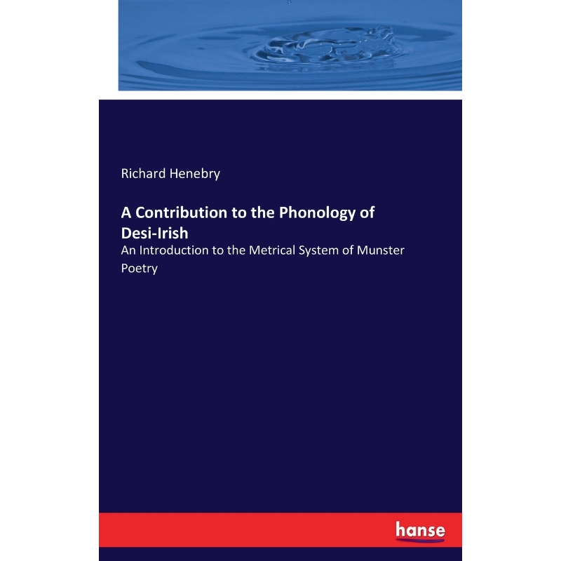 按需印刷A Contribution to the Phonology of Desi-Irish[9783744734523]