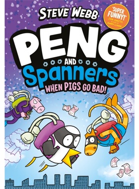 现货Peng and Spanners: When Pigs Go Bad! 企鹅小鹏与小猫史班纳：打败坏猪猪  儿童读物 英文原版 外文书店 [9780571372966]