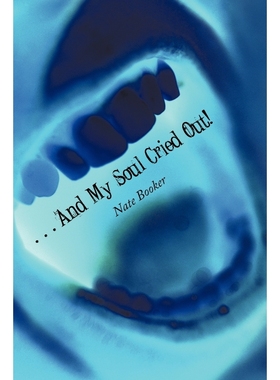 按需印刷. . . And My Soul Cried Out![9781452080109]