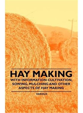 按需印刷Hay Making - With Information Cultivation, Sowing, Mulching and Other Aspects of Hay Making[9781446530429]
