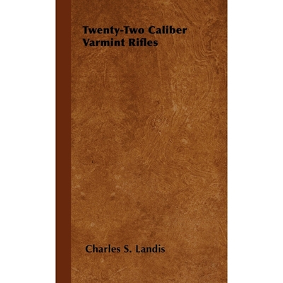 按需印刷Twenty-Two Caliber Varmint Rifles[9781446505328]
