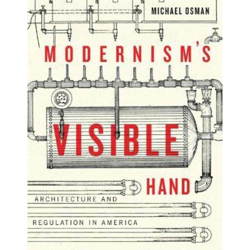 预订不退不换Modernism's Visible Hand:Architecture and Regulation in America
