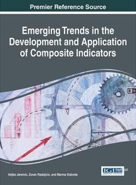 按需印刷不退不换Emerging Trends in the Development and Application of Composite Indicators[9781522507147]