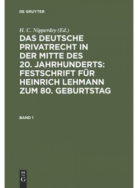 预订不退不换DEG Das deutsche Privatrecht in der Mitte des 20. Jahrhunderts: Festschrift für Heinrich Lehmann zum