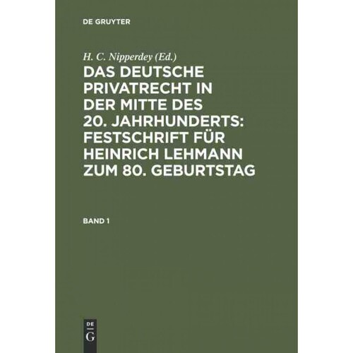 预订不退不换DEG Das deutsche Privatrecht in der Mitte des 20. Jahrhunderts: Festschrift für Heinrich Lehmann zum