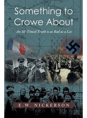按需印刷Something to Crowe About:An Ill-Timed Truth is as Bad as a Lie[9781490712734]