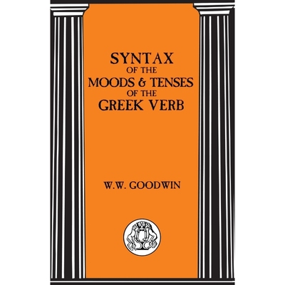 按需印刷Syntax of the Moods and Tenses of the Greek Verbs[9781853995552]