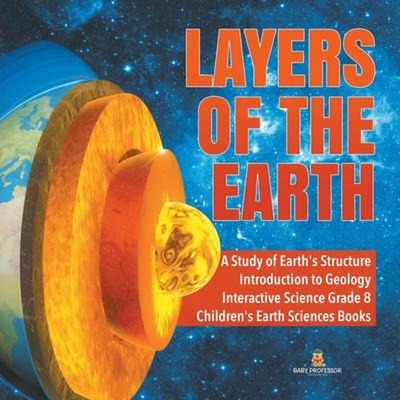 预订Layers of the Earth A Study of Earth's Structure Introduction to Geology Interactive Science Grade 8 Children's Eart