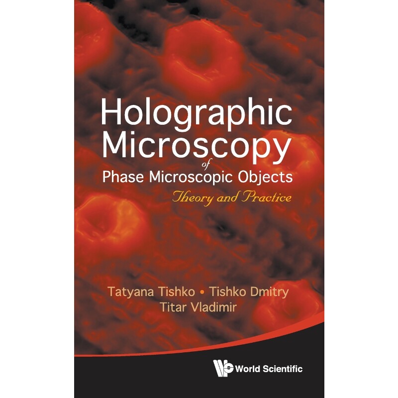 按需印刷不退不换Holographic Microscopy of Phase Microscopic Objects[9789814289542]