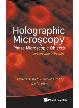 按需印刷不退不换Holographic Microscopy of Phase Microscopic Objects[9789814289542]