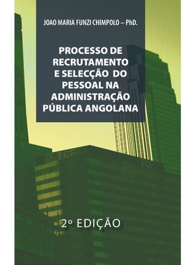 按需印刷POR Processo de Recrutamento E Seleccao Na Administracao Publica Angolana[9781463377694]