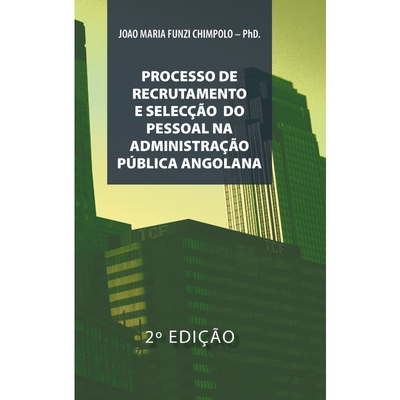 按需印刷POR Processo de Recrutamento E Seleccao Na Administracao Publica Angolana[9781463377694]