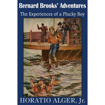 按需印刷不退不换Bernard Brooks' Adventures, the Experience of a Plucky Boy[9781483704999]