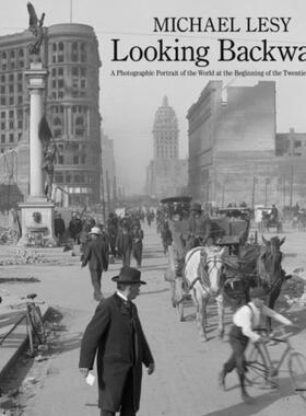 预订不退不换Looking Backward:A Photographic Portrait of the World at the Beginning of the Twentieth Century