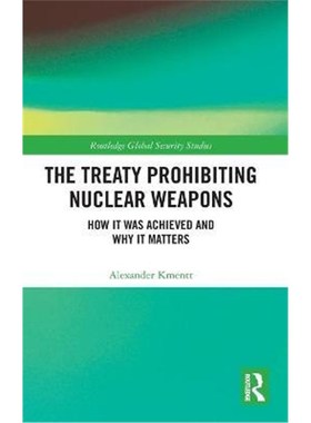按需印刷The Treaty Prohibiting Nuclear Weapons:How it was Achieved and Why it Matters[9780367531942]