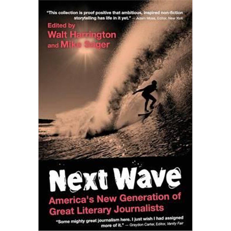 按需印刷不退不换Next Wave:University Edition: America's New Generation of Great Literary Journalists[9780996490191]