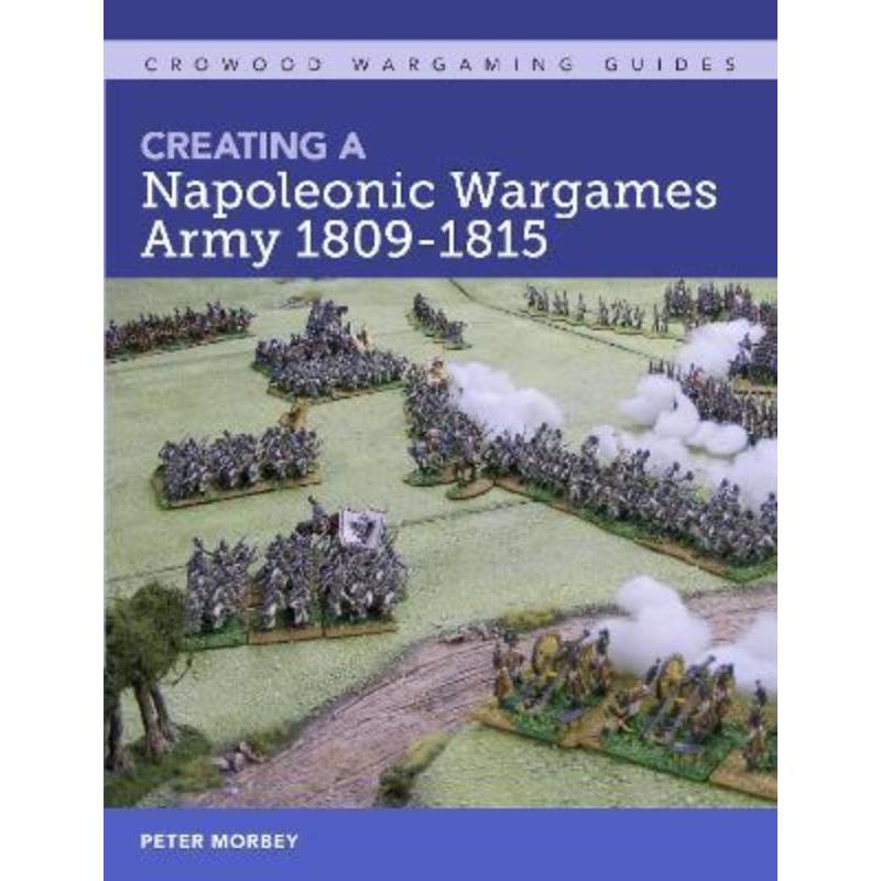 预订Creating A Napoleonic Wargames Army 1809-1815