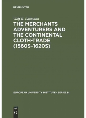 按需印刷不退不换DGYT The Merchants Adventurers and the Continental Cloth trade (1560s?C1620s)[9783110125825]