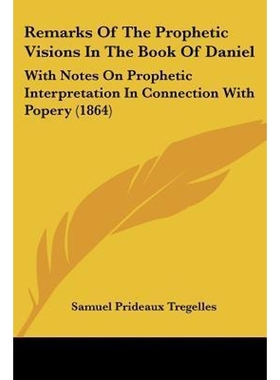 按需印刷Remarks Of The Prophetic Visions In The Book Of Daniel[9781120865366]