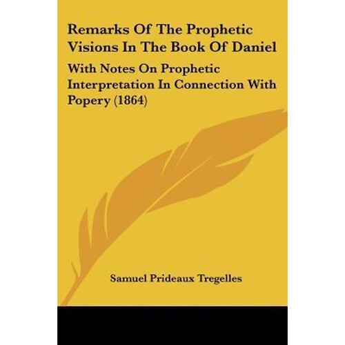 按需印刷不退不换Remarks Of The Prophetic Visions In The Book Of Daniel[9781120865366]