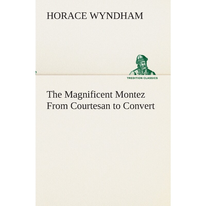 按需印刷不退不换The Magnificent Montez From Courtesan to Convert[9783849512927]