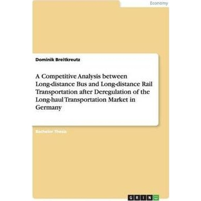 预订不退不换A Competitive Analysis between Long-distance Bus and Long-distance Rail Transportation after Deregul