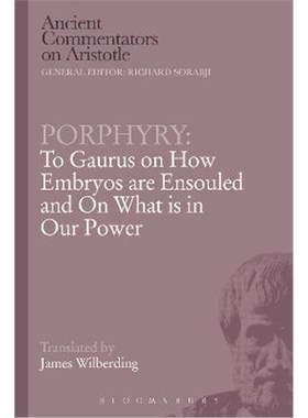 按需印刷Porphyry: To Gaurus on How Embryos are Ensouled and On What is in Our Power[9781472557872]
