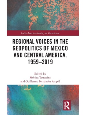 按需印刷不退不换TF Regional Voices in the Geo Politics of Mexico and Central America, 1959 2019