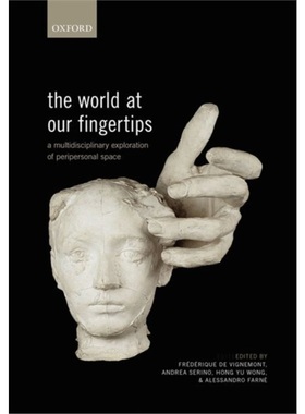 预订The World at Our Fingertips:A Multidisciplinary Exploration of Peripersonal Spac[9780198851738]