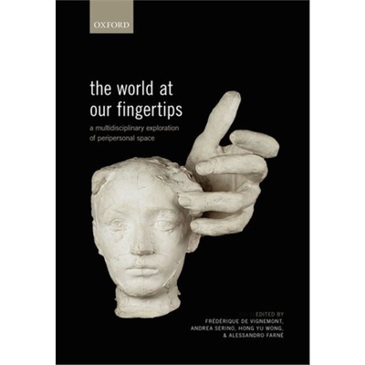 预订The World at Our Fingertips:A Multidisciplinary Exploration of Peripersonal Spac[9780198851738]