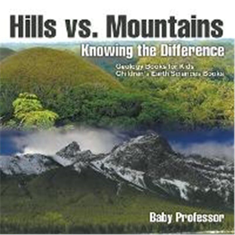 预订不退不换Hills vs. Mountains:Knowing the Difference - Geology Books for Kids Children's Earth Sciences Books