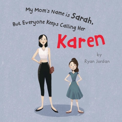 按需印刷My Mom's Name is Sarah, But Everyone Keeps Calling Her Karen[9781662916977]
