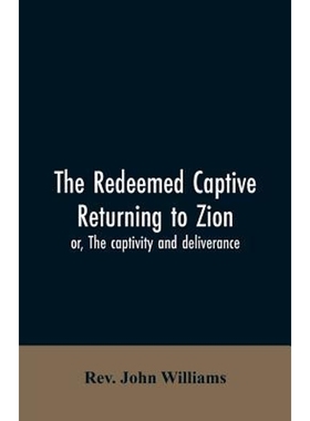 按需印刷The redeemed captive returning to Zion; or, The captivity and deliverance[9789353605384]