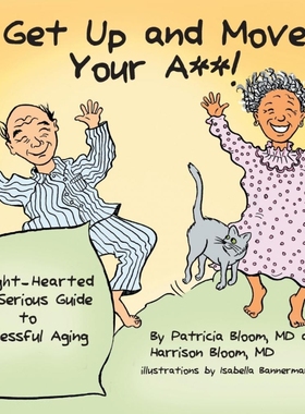 按需印刷GET UP AND MOVE YOUR A**! - A Light-Hearted but Serious Guide to Successful Aging[9781634903721]