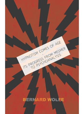 按需印刷不退不换Hypnotism Comes of Age - Its Progress from Mesmer to Psychoanalysis[9781446509432]