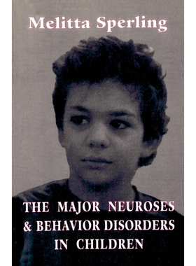 按需印刷不退不换The Major Neuroses and Behavior Disorders in Children[9781568212487]