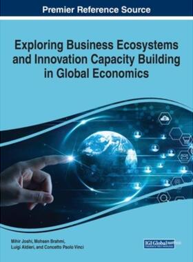 按需印刷不退不换Exploring Business Ecosystems and Innovation Capacity Building in Global Economics[9781668467664]