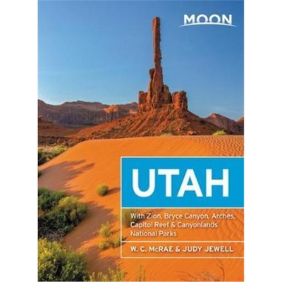 预订Moon Utah (Thirteenth Edition):With Zion, Bryce Canyon, Arches, Capitol Reef & Canyonlands National Parks