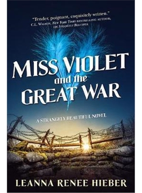 预订Miss Violet and the Great War:A Strangely Beautiful Novel
