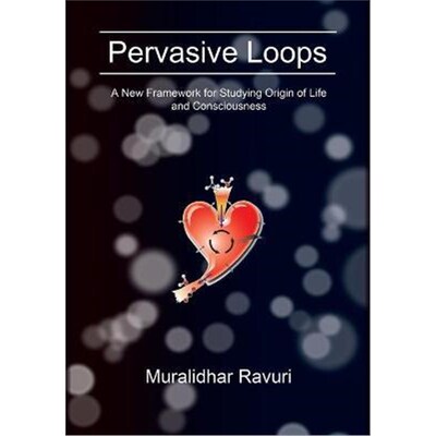 按需印刷Pervasive Loops:A New Framework for Studying Origin of Life and Consciousness[9780999723708]